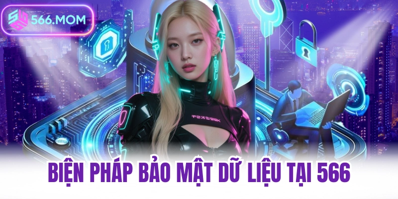 Biện pháp bảo mật dữ liệu tại 566