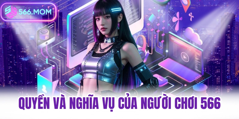 Quyền và nghĩa vụ của người chơi 566